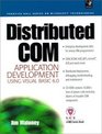 Distributed COM Application Development Using Visual Basic 60 and MTS