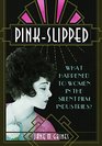 PinkSlipped What Happened to Women in the Silent Film Industries