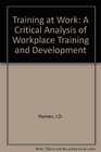Training at Work A Critical Analysis of Policy and Practice