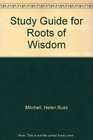 Study Guide for Roots of Wisdom