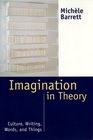 Imagination in Theory Culture Writing Words and Things