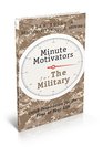 Minute Motivators for the Military Quick Inspiration for the Time of Your Life