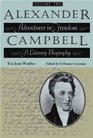 Alexander Campbell Adventurer in Freedom A Literary Biography