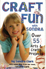 Craft Fun with Sondra Over 55 Arts and Crafts Projects