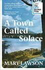 A Town Called Solace LONGLISTED FOR THE BOOKER PRIZE 2021