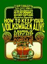 How to Keep Your Volkswagen Alive  A Manual of StepByStep Procedures for the Complete Idiot