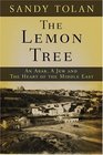 The Lemon Tree: An Arab, a Jew, and the Heart of the Middle East