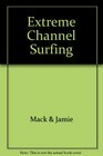 Extreme Channel Surfing