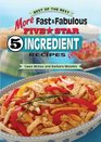 More Fast  Fabulous Five Star 5 Ingredient  Recipes
