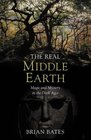 The Real Middleearth Magic and Mystery in the Dark Ages