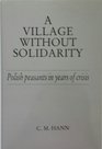 A Village Without Solidarity  Polish Peasants in Years of Crisis