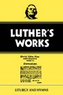 Luther's Works, Volume 53: Liturgy and Hymns (Luther's Works)