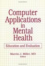 Computer Applications in Mental Health Education and Evaluation Education and Evaluation