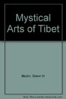 The Mystical Arts of Tibet Featuring Personal Sacred Objects of the Dalai Lama