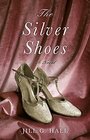 The Silver Shoes A Novel
