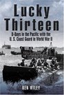 Lucky Thirteen: D-Days in the Pacific with the U.S. Coast Guard in World War II