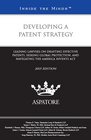 Developing a Patent Strategy 2015 Edition Leading Lawyers on Drafting Effective Patents Seeking Global Protection and Navigating the America Invents Act