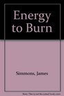 Energy to Burn