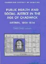 Public Health and Social Justice in the Age of Chadwick  Britain 18001854