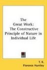 The Great Work The Constructive Principle of Nature in Individual Life