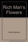 Rich Man's Flowers