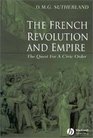 The French Revolution and Empire The Quest for a Civic Order
