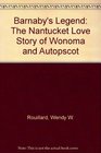 Barnaby's Legend  The Nantucket Love Story of Wonoma and Autopscot
