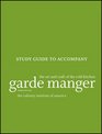 Garde Manger Study Guide The Art and Craft of the Cold Kitchen