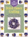 The Weekend Crafter Dried Flower Crafting 20 Easy  Elegant Projects for Your Home