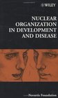 Nuclear Organization in Development and Disease  No 264