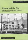 Nature and the City Making Environmental Policy in Toronto and Los Angeles