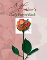 A Mother 's Daily Prayer Book
