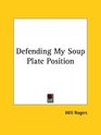 Defending My Soup Plate Position