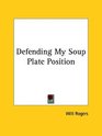 Defending My Soup Plate Position