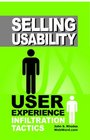 Selling Usability User Experience Infiltration Tactics