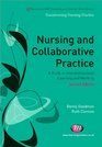 Nursing and Collaborative Practice A Guide to Interprofessional Learning and Working
