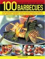 100 BestEver StepByStep Barbecues The ultimate guide to grilling featuring delicious appetizers meat fish vegetables sweets and fantastic marinades  by step in 350 sizzling color photographs