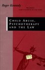 Child Abuse Psychotherapy and the Law Bearing the Unbearable