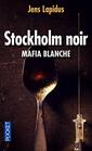 Stockholm noir  tome 2 Mafia blanche