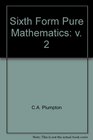 Sixth Form Pure Mathematics v 2