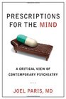 Prescriptions for the Mind A Critical View of Contemporary Psychiatry