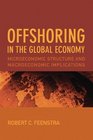 Offshoring in the Global Economy Microeconomic Structure and Macroeconomic Implications