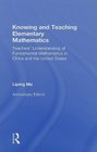 Knowing and Teaching Elementary Mathematics Teachers' Understanding of Fundamental Mathematics in China and the United States
