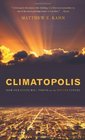 Climatopolis How Our Cities Will Thrive in the Hotter Future