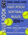Blue Book 60  Fast Pitch Softball  2014 The Ultimate Guide to  Fast Pitch Softball Rules