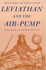 Leviathan and the Air Pump Hobbes Boyle and the Experimental Life