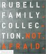 Not Afraid  Rubell Family Collection