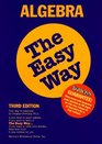 Algebra, the Easy Way (Algebra the Easy Way, 3rd ed)