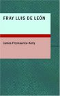 Fray Luis de Len A Biographical Fragment