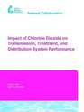 Impact of Chlorine Dioxide on Transmission Treatment and Distribution System Performance